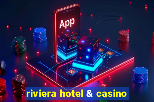 riviera hotel & casino