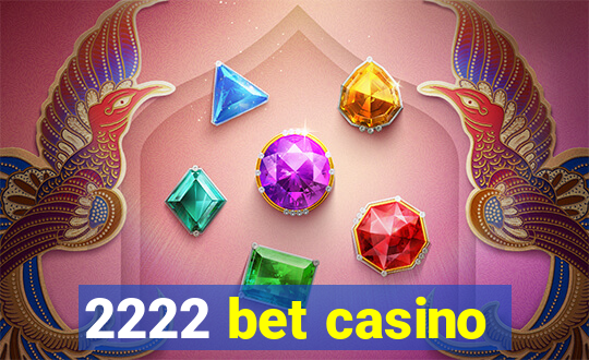 2222 bet casino