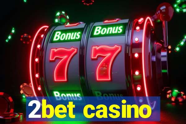 2bet casino