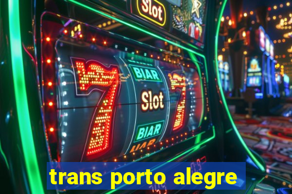 trans porto alegre