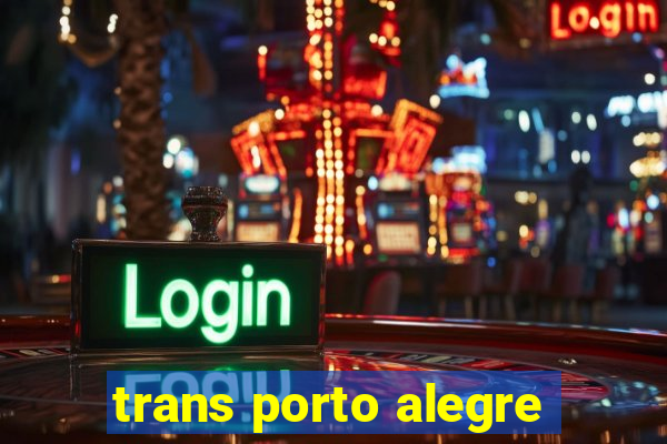 trans porto alegre