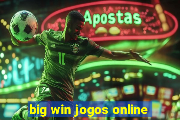 big win jogos online