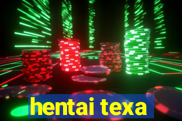 hentai texa