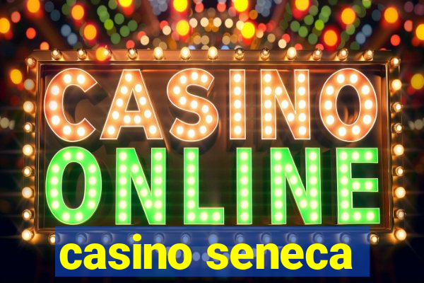 casino seneca