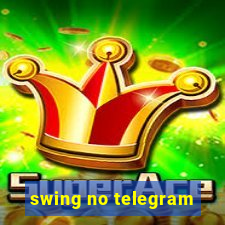 swing no telegram