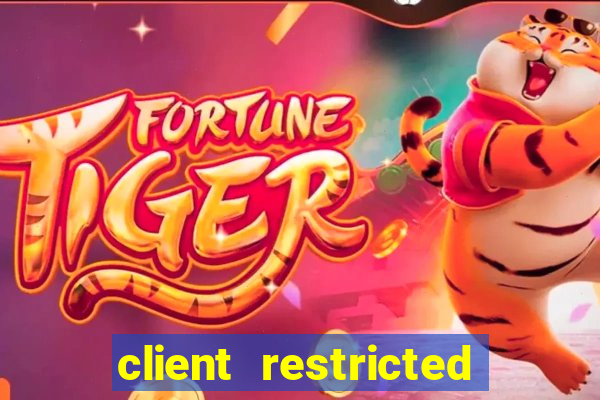 client restricted for action withdraw