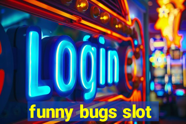 funny bugs slot