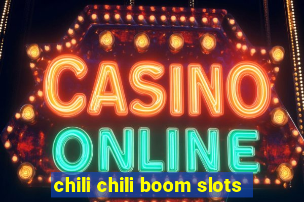 chili chili boom slots