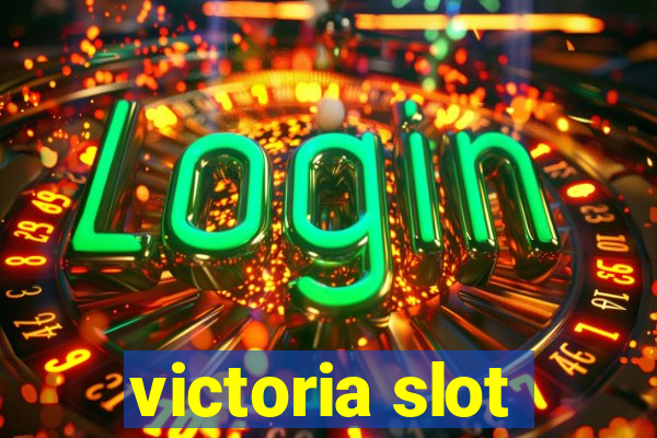 victoria slot