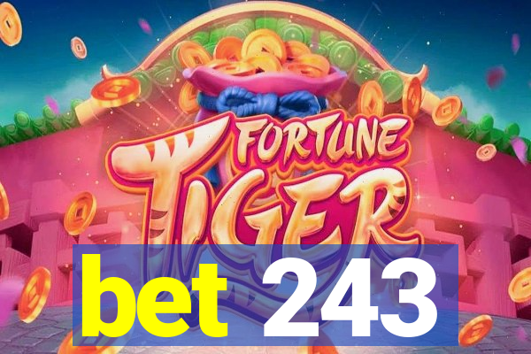 bet 243