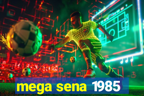 mega sena 1985