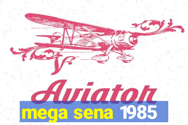 mega sena 1985