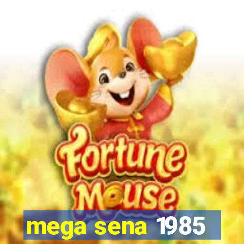 mega sena 1985