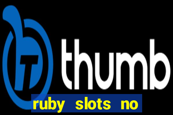 ruby slots no deposit bonuses