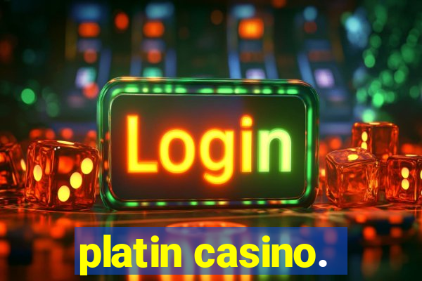 platin casino.