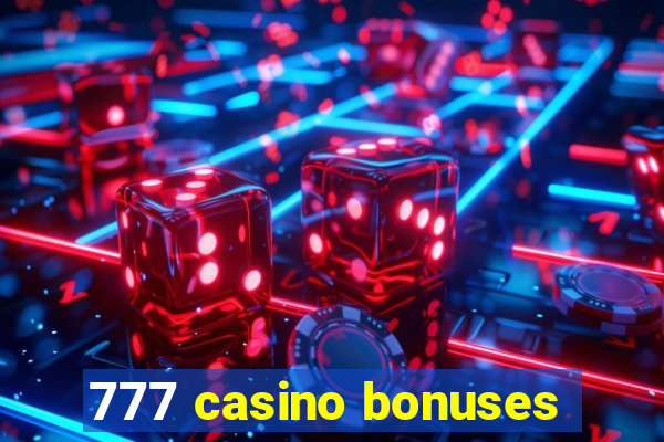 777 casino bonuses