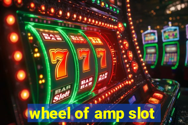 wheel of amp slot