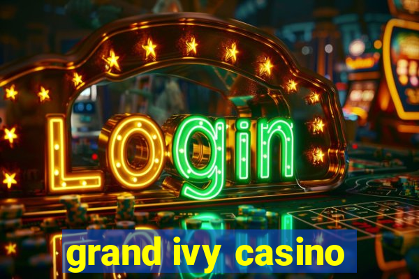 grand ivy casino