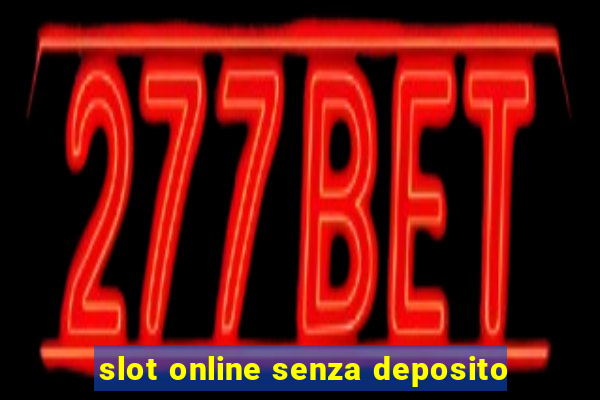 slot online senza deposito