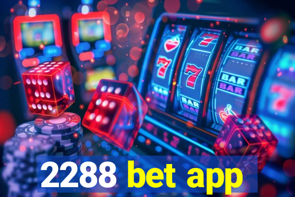 2288 bet app