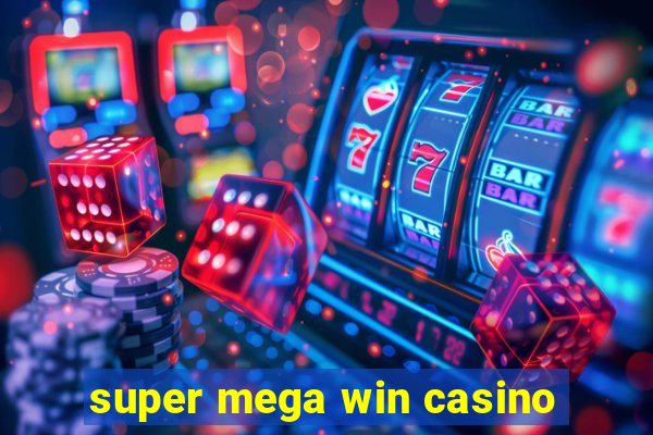 super mega win casino