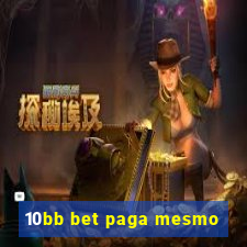 10bb bet paga mesmo