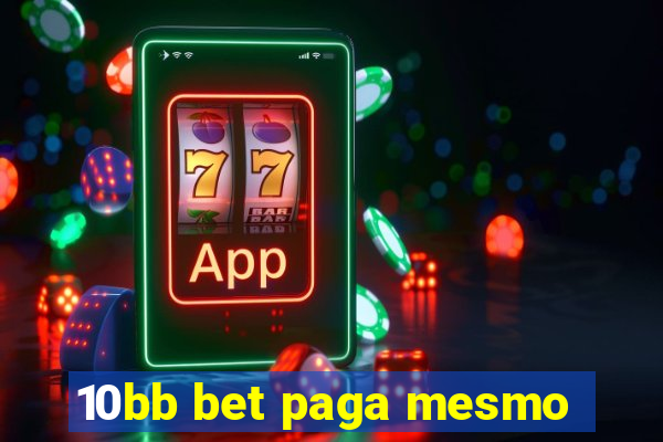 10bb bet paga mesmo