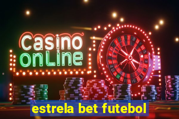 estrela bet futebol