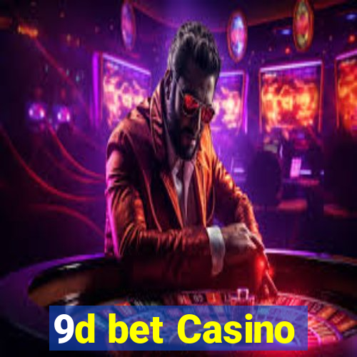 9d bet Casino