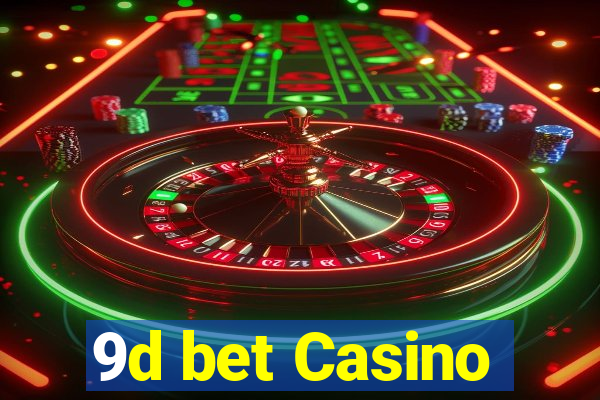 9d bet Casino