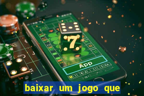 baixar um jogo que ganha dinheiro de verdade