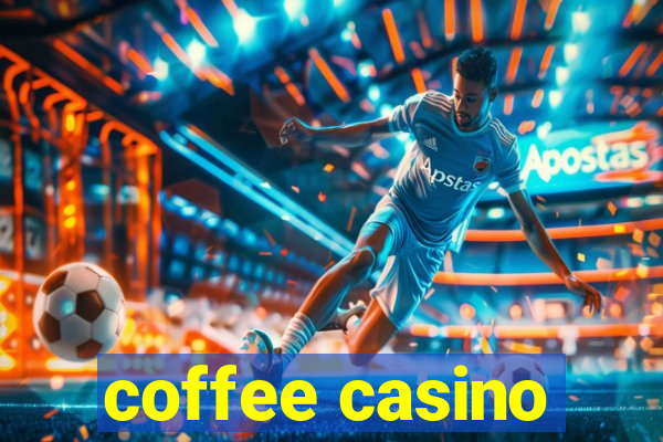 coffee casino