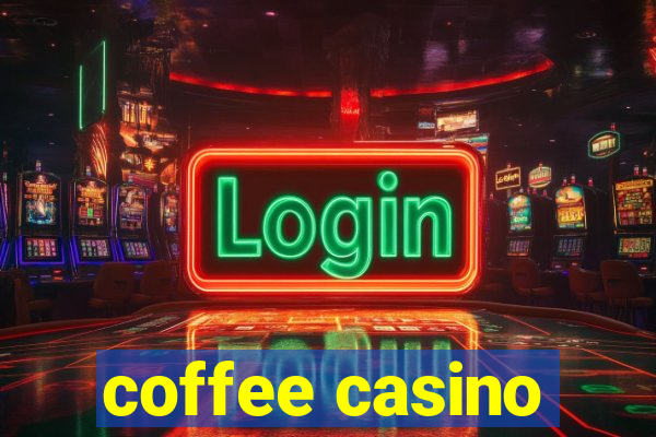 coffee casino