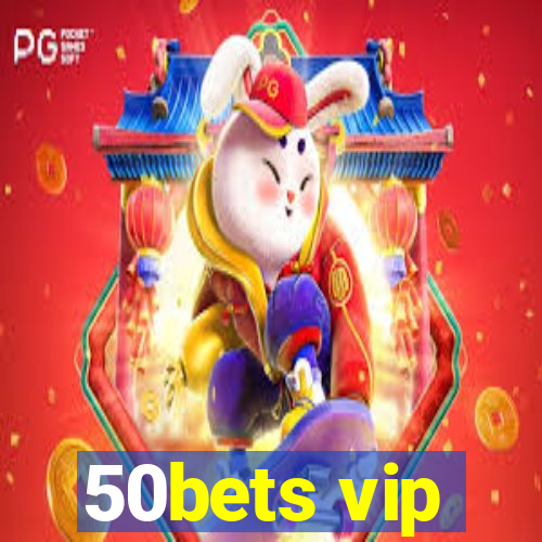 50bets vip