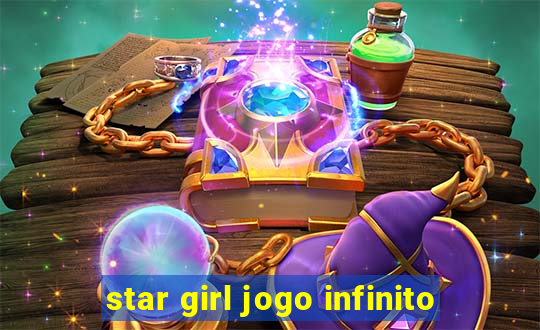 star girl jogo infinito