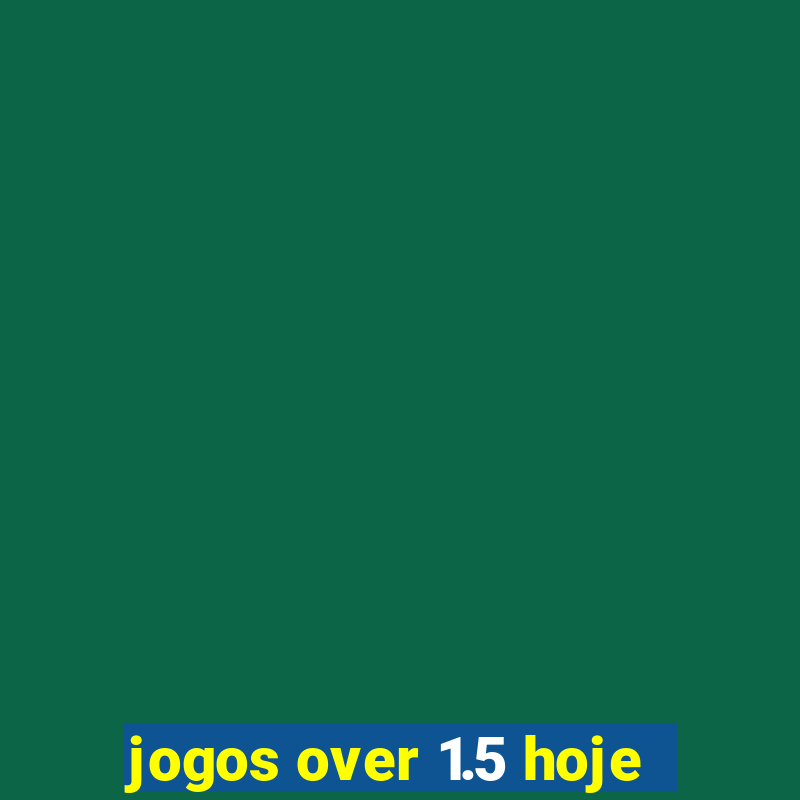 jogos over 1.5 hoje