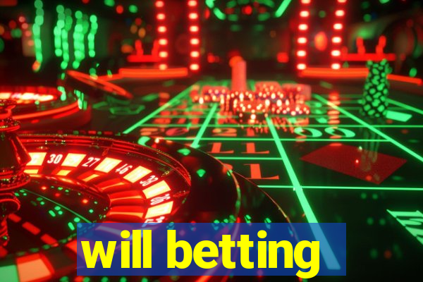 will betting