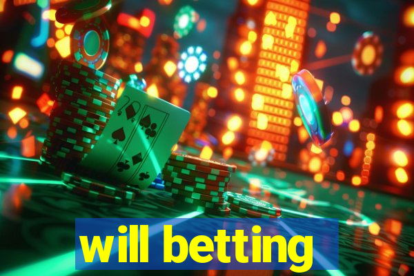 will betting