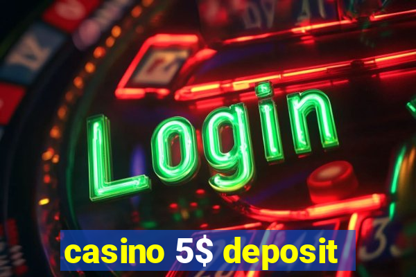 casino 5$ deposit