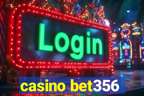 casino bet356