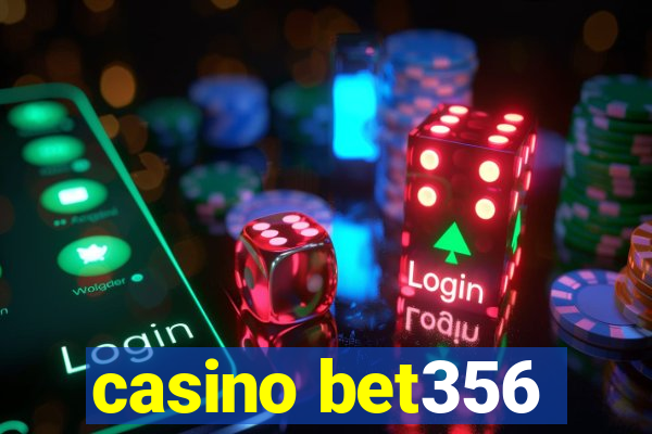 casino bet356