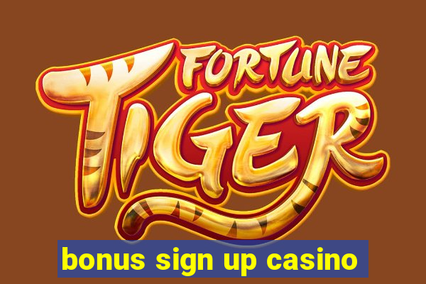 bonus sign up casino