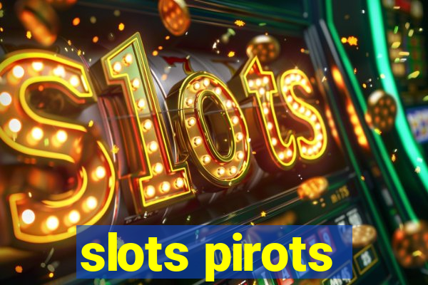 slots pirots