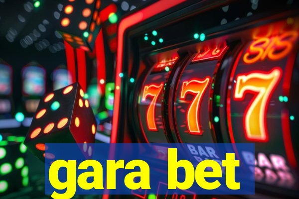 gara bet