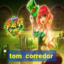 tom corredor dinheiro infinito