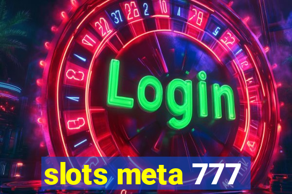 slots meta 777