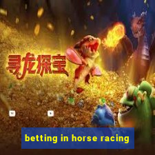 betting in horse racing