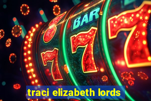 traci elizabeth lords