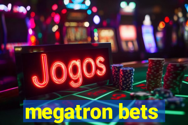 megatron bets