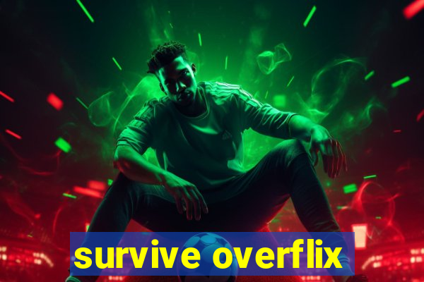 survive overflix